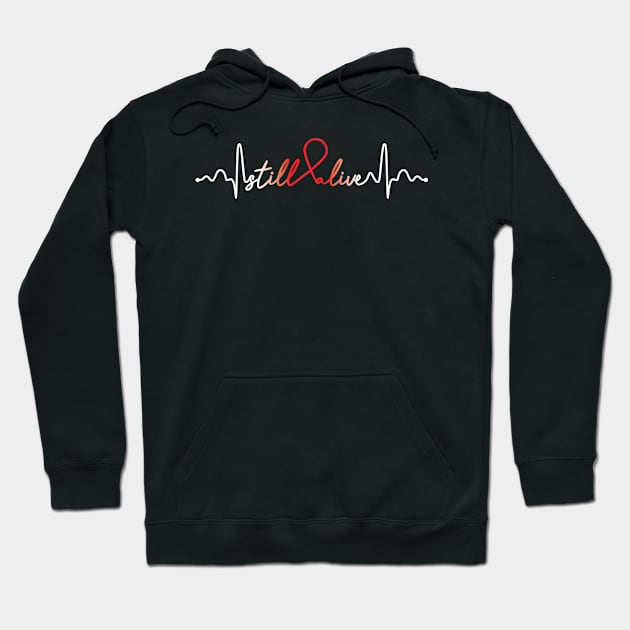 Still Alive- Heart Disease Gifts Heart Disease Awareness Hoodie by AwarenessClub